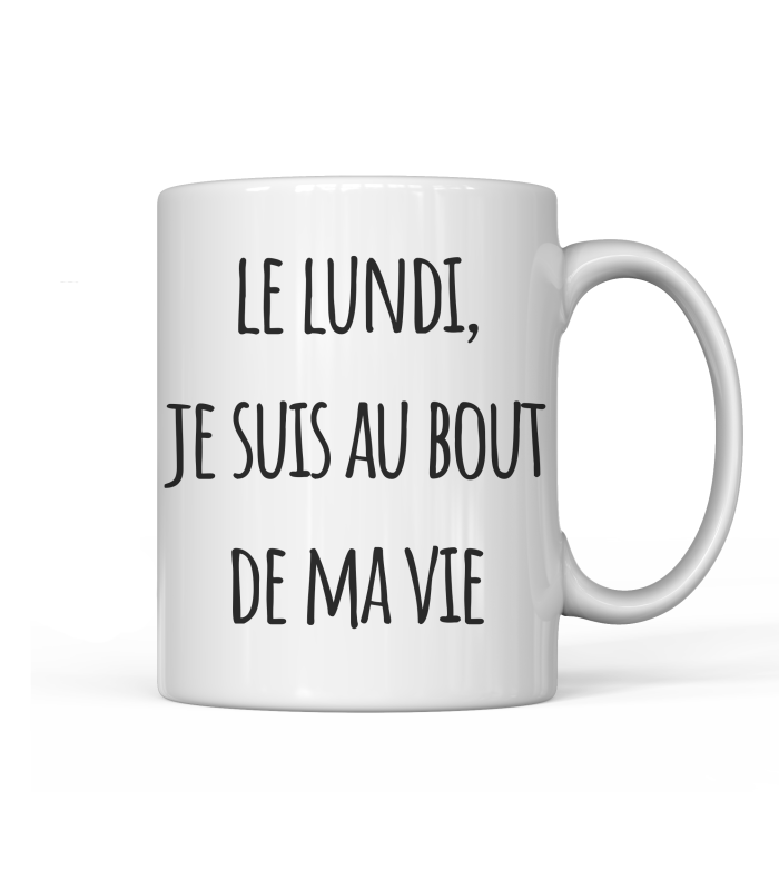 Mug Le lundi je suis au bout de ma vie