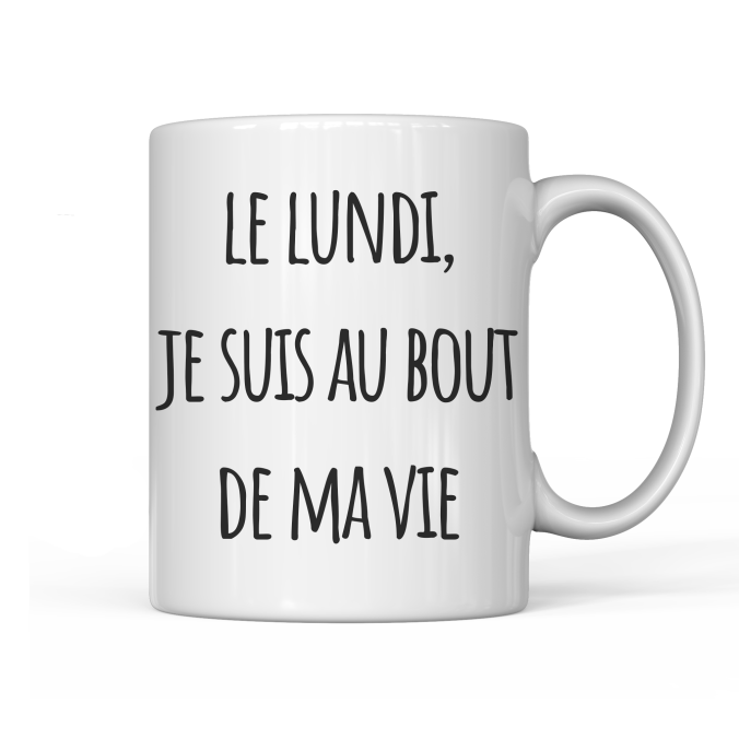 Mug Le lundi je suis au bout de ma vie