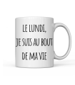 Mug Le lundi je suis au bout de ma vie