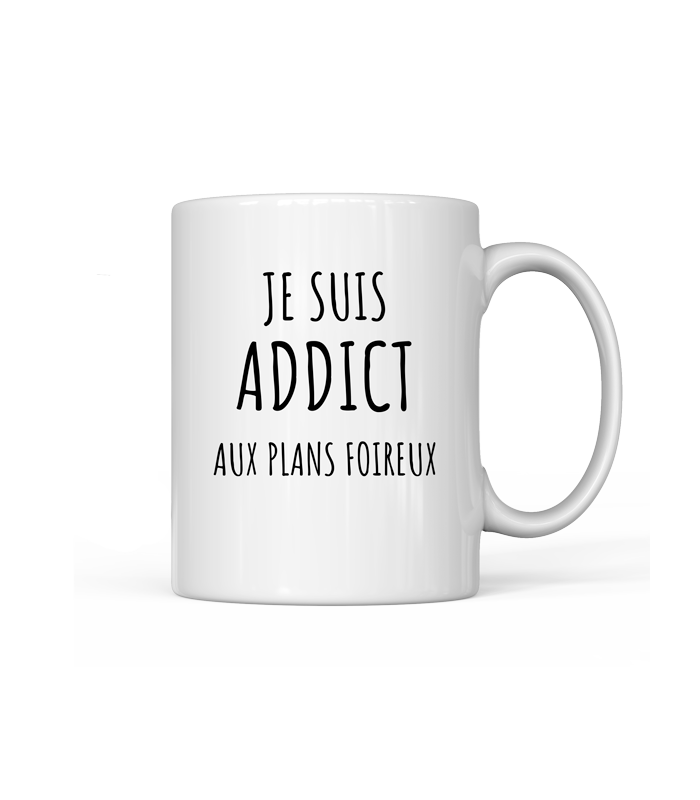 Mug Je suis addict aux Plans foireux